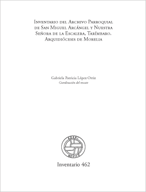 Inventario del Archivo Parroquial de San Miguel Arcángel y Nuestra Señora de la Escalera, Tarímbaro. Arquidiócesis de Morelia